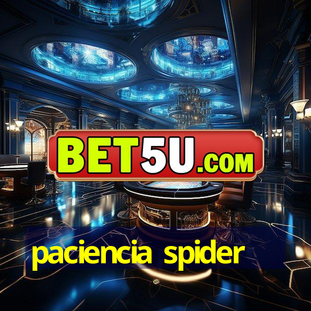 paciencia spider